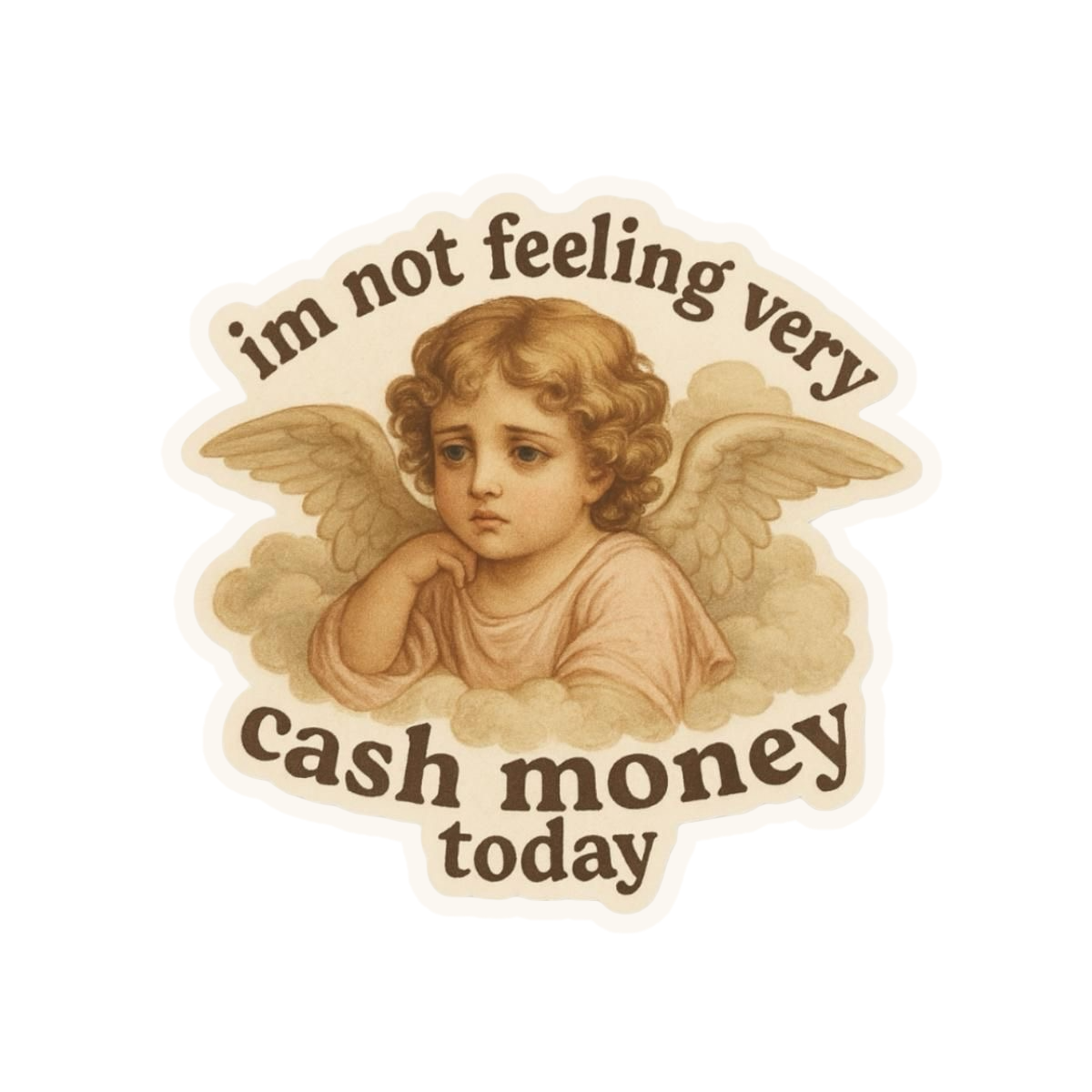 Not Feeling Very Cash Money